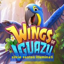 silvio santos illuminati